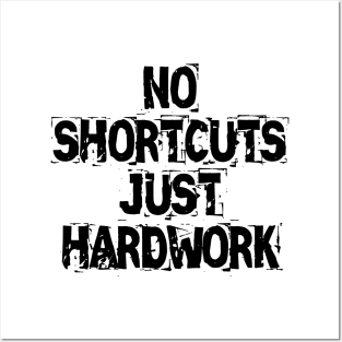 No Shortcuts Just Hardwork Posters and Art